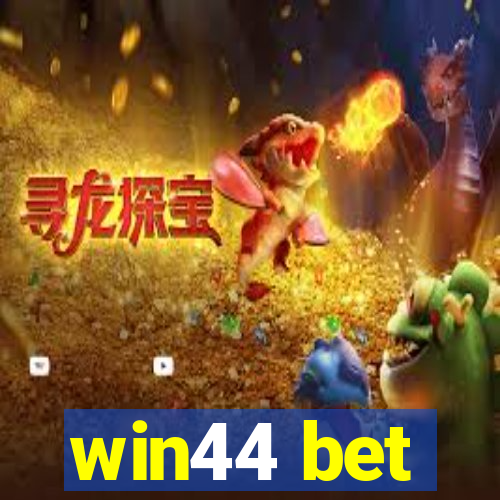 win44 bet